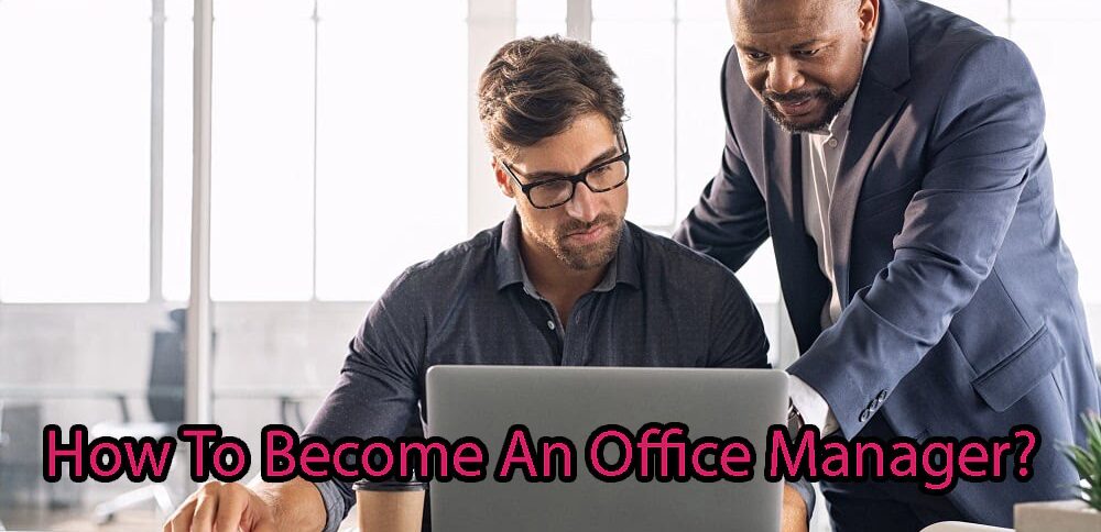 How to become Office Manager?