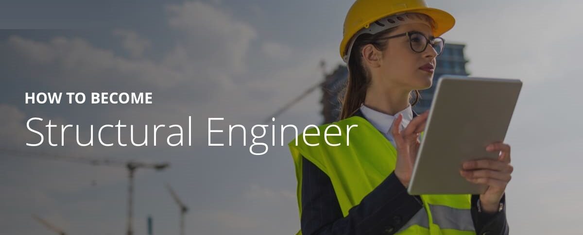 How to Become a Structural Engineer?