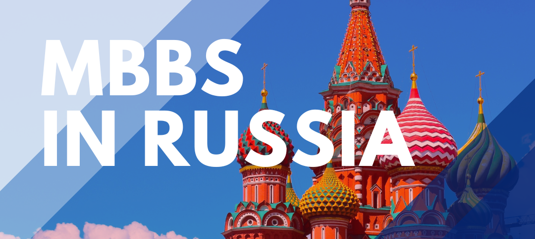Study MBBS in Russia: Top Medical Colleges, Eligibility, Cost & Scope for Indian Students