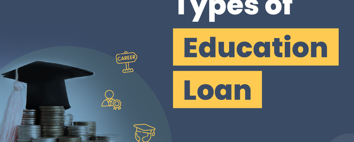 Types of Education Loans for Indian Students
