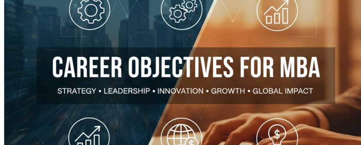 25+ Career Objective for MBA Freshers, Sample, Resume