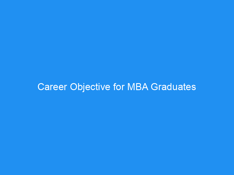 best career objective for resume for fresher mba