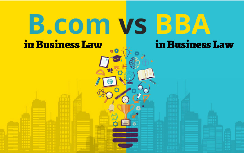 B.Com in Business Law vs BBA in Business Law