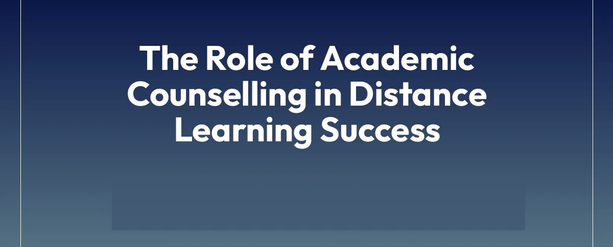 Why Academic Counselling is Important in Distance Education