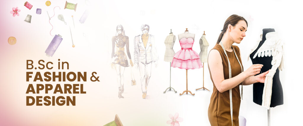 BSc Degree in Fashion Designing — Build Your Creative Career