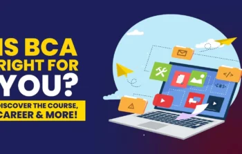 What is BCA Degree: Course Details, Full Form, Salary.