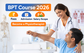 BPT Course Guide 2026: Admission, Eligibility & Careers